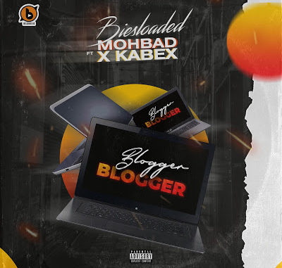 Biesloaded_Ft_Mohbad_Kabex_-_Blogger_Blogger