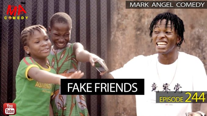 VIDEO_Mark_Angel_Comedy_-_FAKE_FRIENDS_Episode_244
