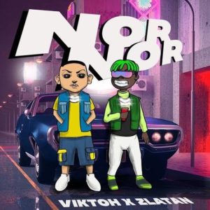 Viktoh Ft Zlatan - Nor Nor