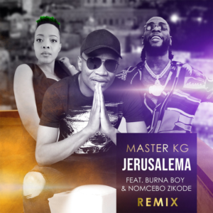 Master KG Ft Burnaboy & Nomcebo Zikode – Jerusalema Remix MP3
