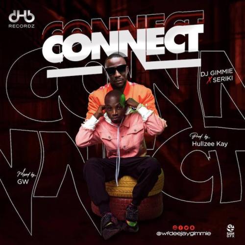 DJ Gimme Ft. Seriki – Connect MP3