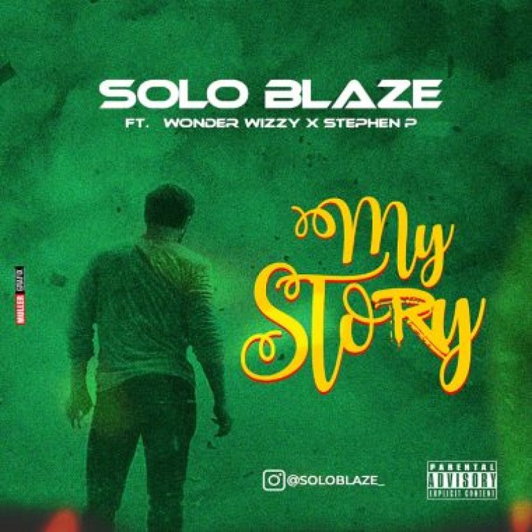 Solo Blaze Ft Stephen x Wonder Wizzy - My Story