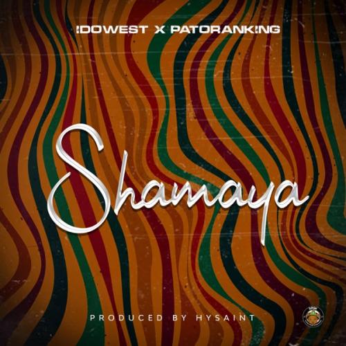 Idowest Ft. Patoranking – Shamaya MP3