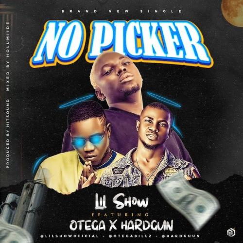 Lil Show Ft. Otega, Hardgun – No Picker MP3
