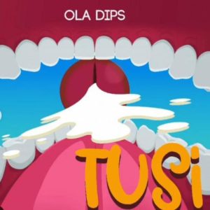 OlaDips – Tusi MP3