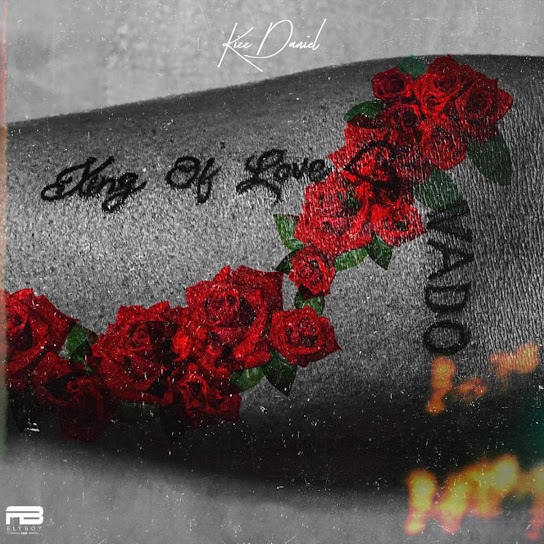 Kizz Daniel – King Of Love EP