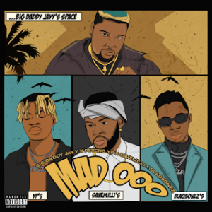 Big Daddy Jayy Ft. Blaqbonez, PsychoYP, Milli – Mad Ooo (Remix) MP3