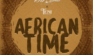 Krizbeatz ft Teni – African Time MP3 DOWNLOAD