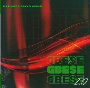 DJ Tunez Ft Spax X Wizkid – Gbese 2.0 MP3