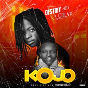 Destiny Boy Ft. C Blvck ¬ Kojo MP3