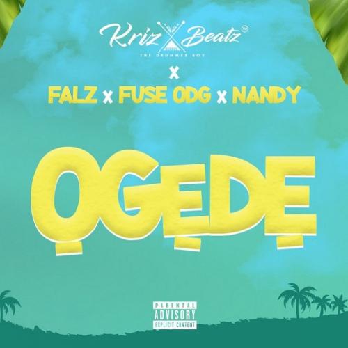 Krizbeatz Ft. Falz, Fuse ODG, Nandy – Ogede MP3