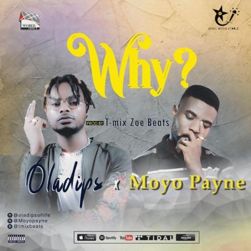 Oladips Ft. Moyo Payne – Why