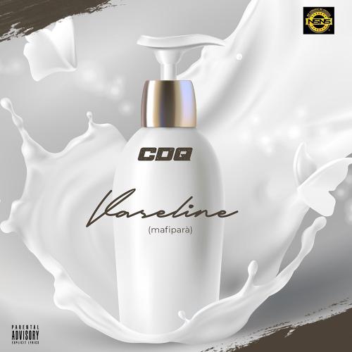 CDQ – Vaseline (Mafipara) MP3