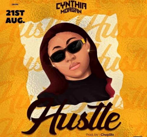 Cynthia Morgan – Hustle (Prod. by Chopstix)