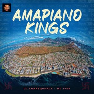 DJ Consequence – Amapiano Kings (Mixtape)
