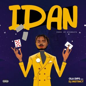 Oladips Ft DJ Instinct - Idan