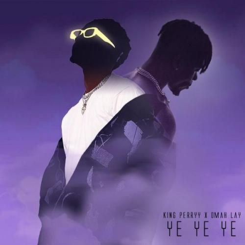 Omah Lay Ft. King Perryy – Ye Ye Ye (Remix) MP3