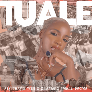 Seyi Shay Ft. Ycee, Zlatan, Small Doctor – Tuale MP3