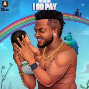 Dr Dolor - I Go Pay MP3