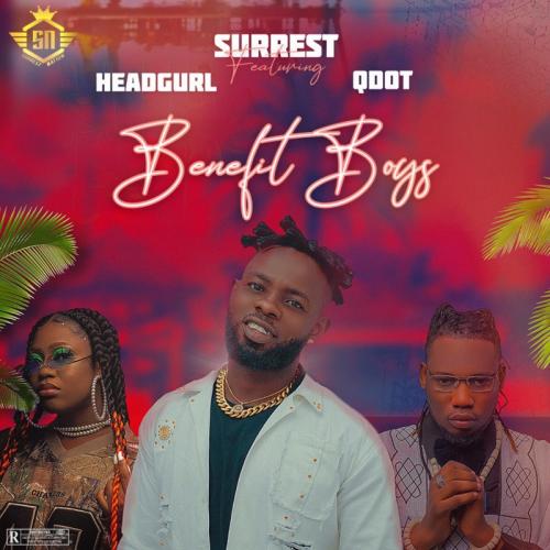 Surrest Ft. Headgurl, Qdot – Benefit Boys MP3