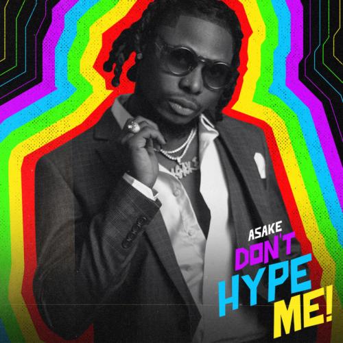 Asake - Don’t Hype Me