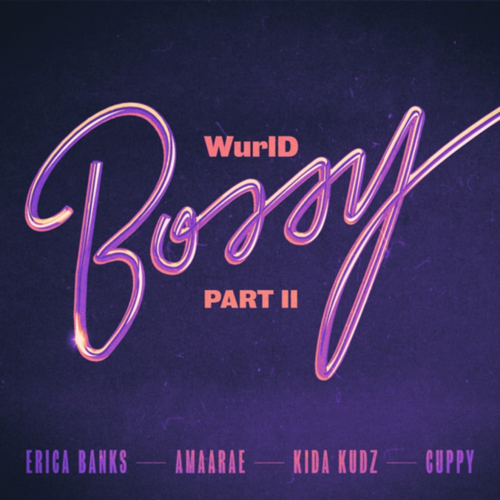 Download WurlD feat. Erica Banks, Amaarae, Kida Kudz & Cuppy - Bossy (Remix) MP3