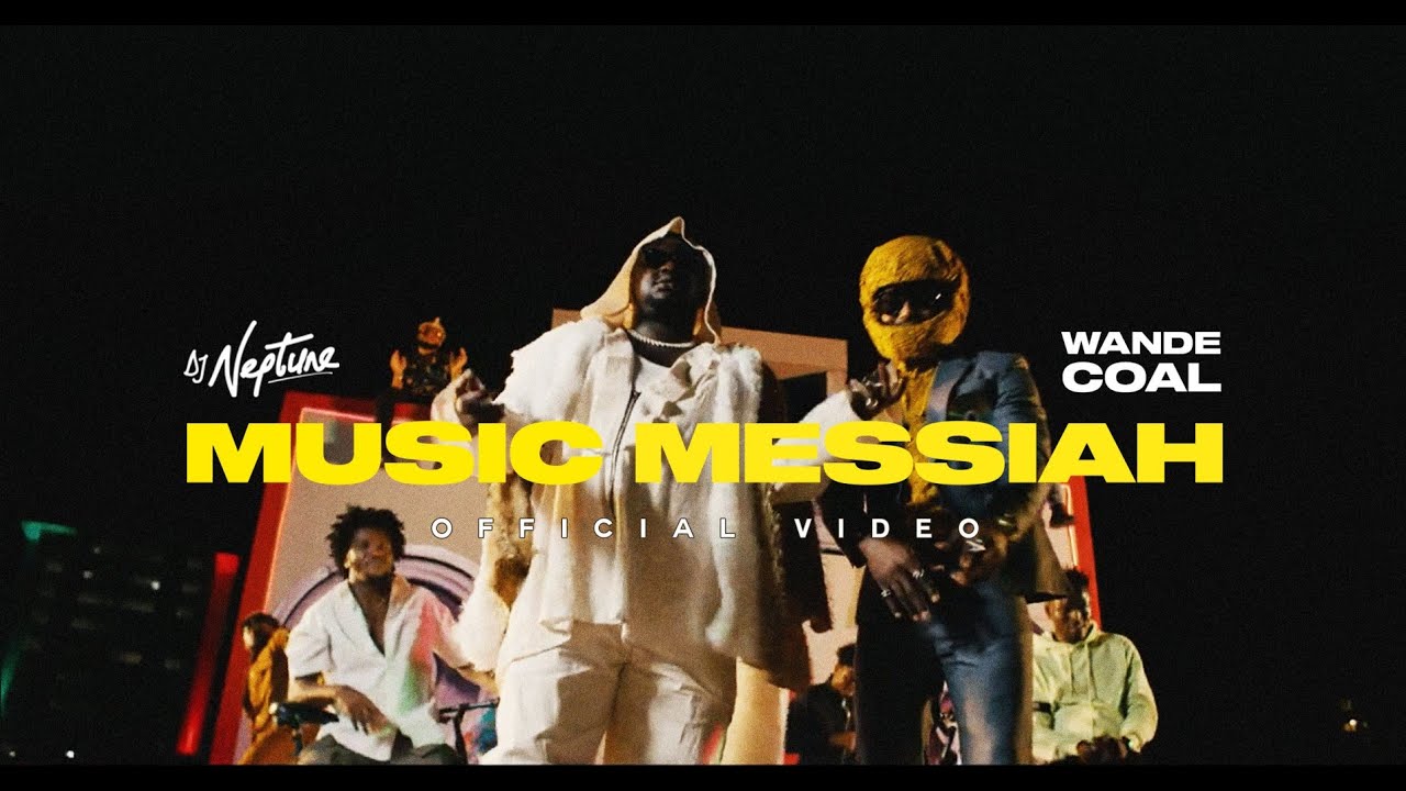 VIDEO: DJ Neptune ft Wande Coal – Music Messiah