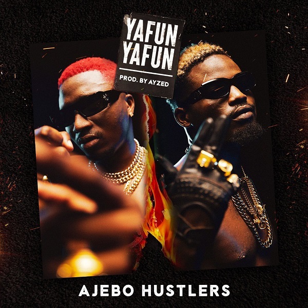 Ajebo Hustlers – Yanfu Yanfu