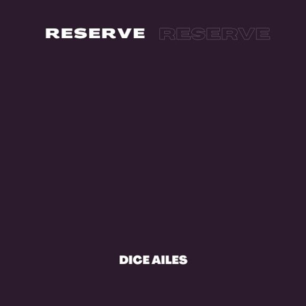 Dice Ailes – Reserve MP3