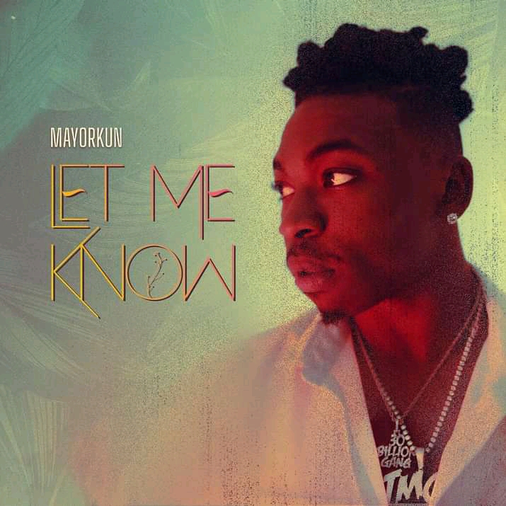 Mayorkun - Let Me Know MP3
