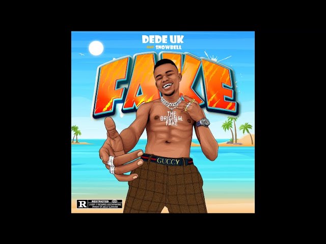 Dede UK Ft Snowbell - Fake MP3