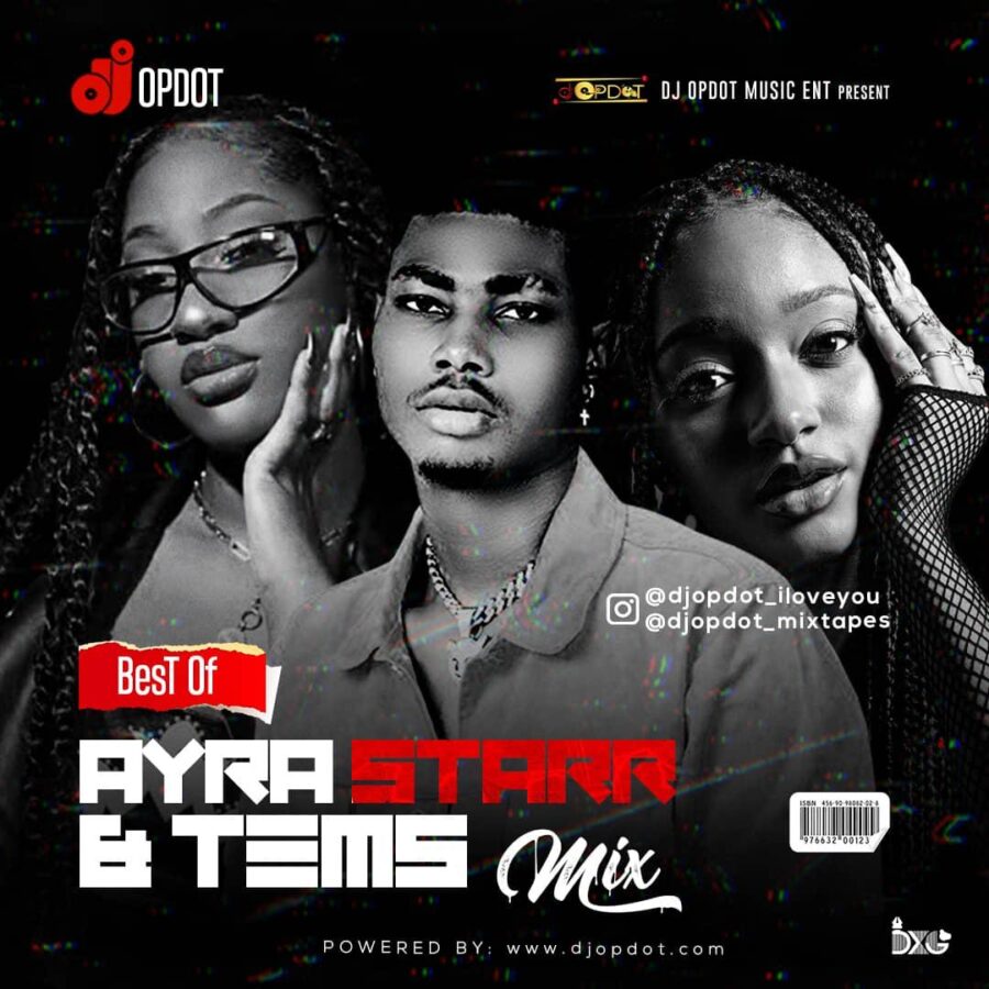 DJ OP Dot – Best Of Ayra Starr & Tems Mix