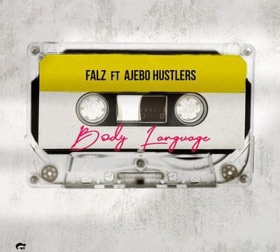 Falz ft Ajebo Hustlers - Body Language