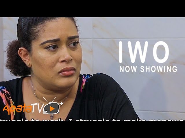 Iwo Latest Yoruba Movie 2021 Drama Download