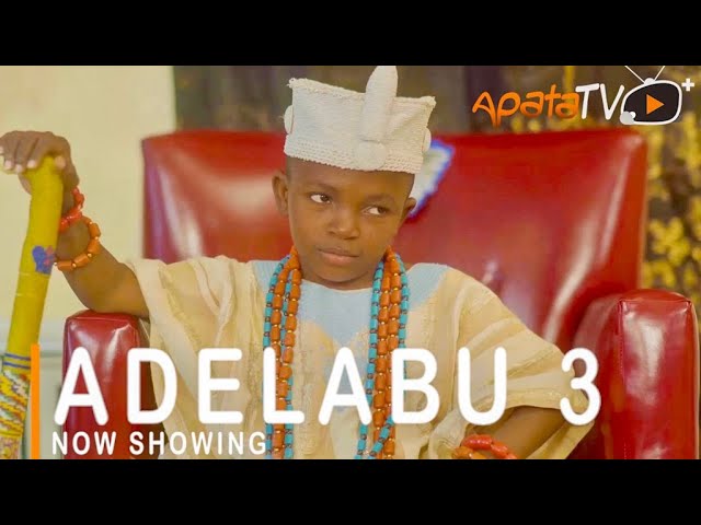 Adelabu 3 Latest Yoruba Movie 2021 Drama Download
