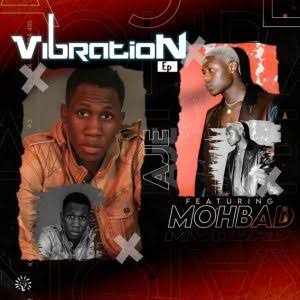 Aje Ft Mohbad - Vibration EP