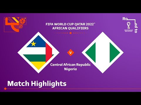 Central Africa Republic Vs Nigeria 0-2 Highlights Download
