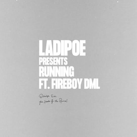 LadiPoe Ft Fireboy DML - Running