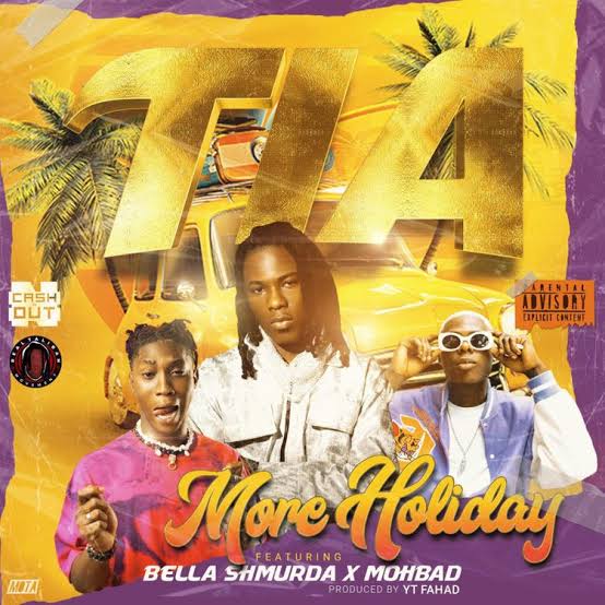 TIA Ft Bella Shmurda & Mohbad - More Holiday