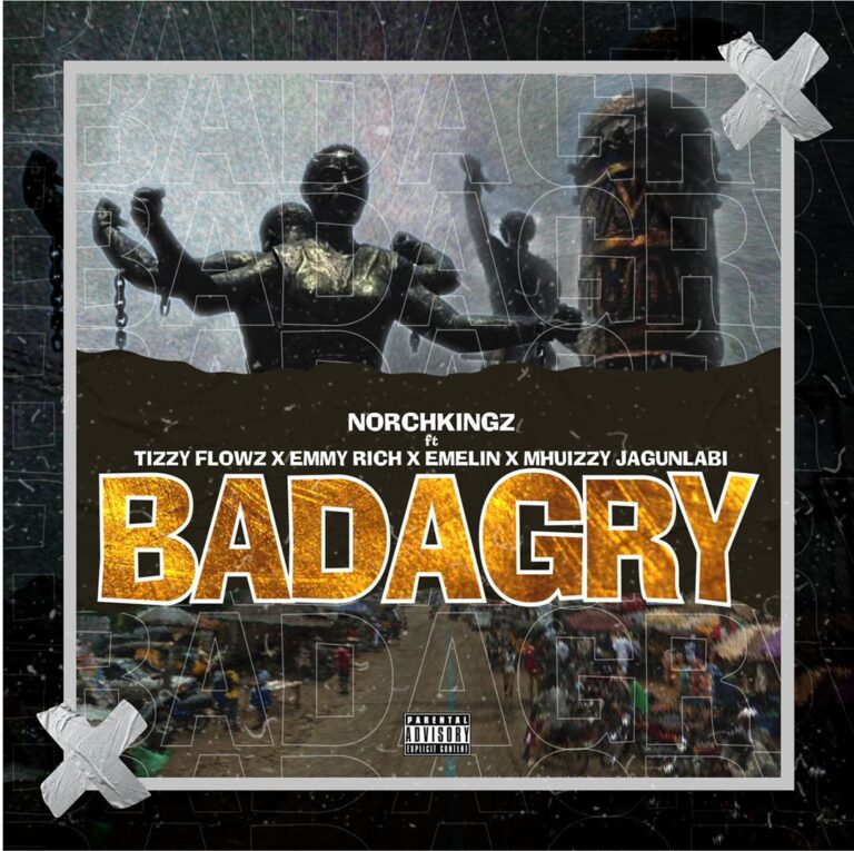 NORCHKINGZ ft Mhuizzy Jagunlabi x Emelin x Tizzy flowz x Emmyrich – Badagry Remix