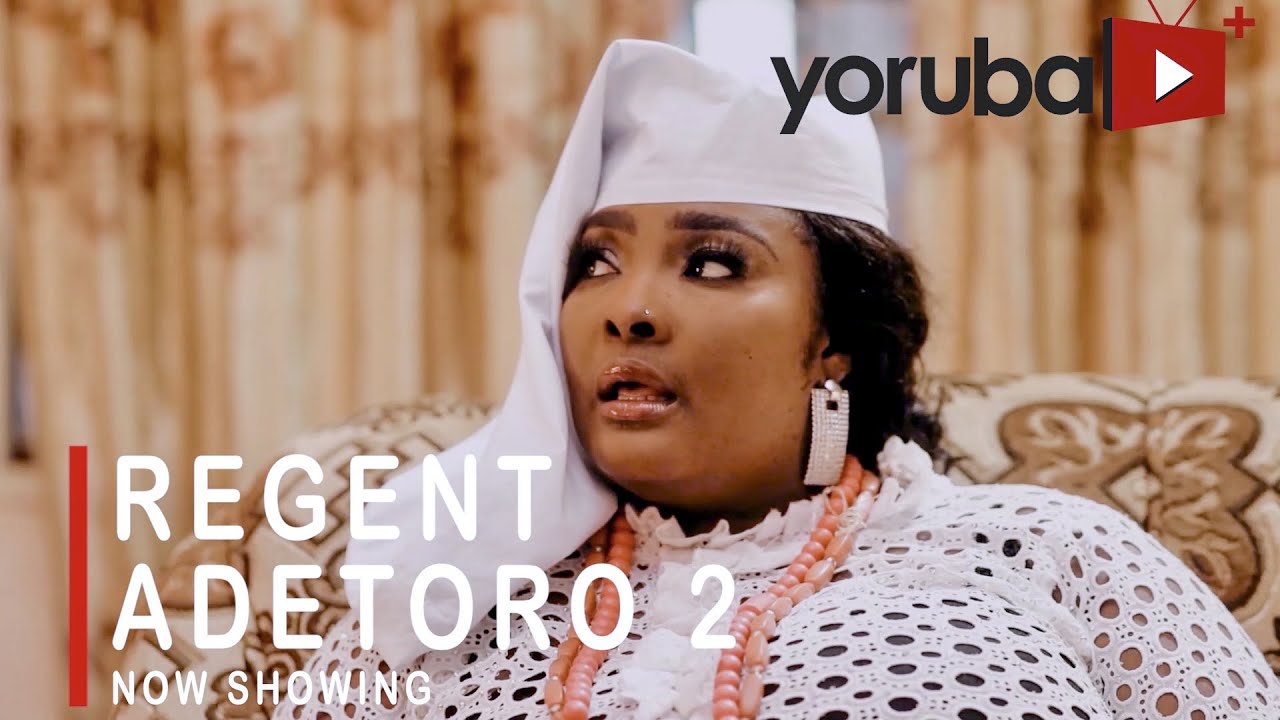 DOWNLOAD: Regent Adetoro Part 2 – Yoruba Movie 2021