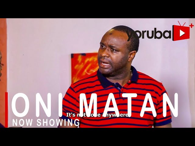 DOWNLOAD: Oni Matan – Yoruba Movie 2021