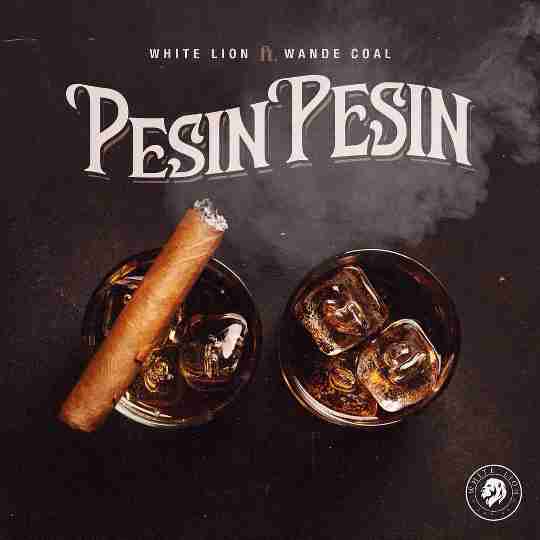 White Lion Ft. Wande Coal – Pesin Pesin MP3 DOWNLOAD