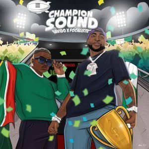 Davido Ft. Focalistic – Champion Sound MP3 DOWNLOAD