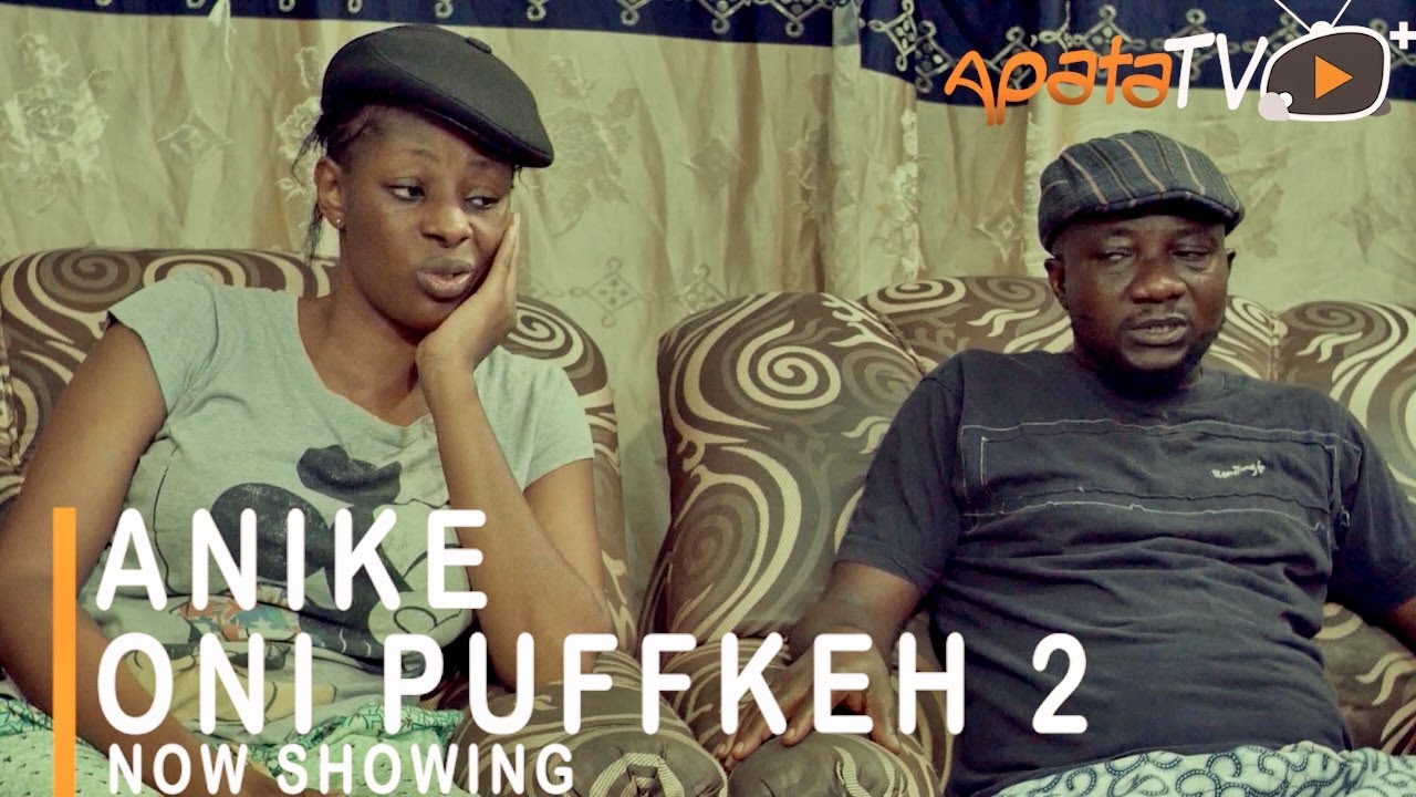 DOWNLOAD: Anike Oni Puffkeh Part 2 – Yoruba Movie 2021