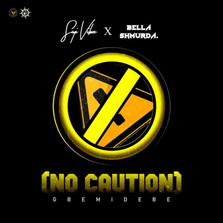 Bella Shmurda Ft. Seyi Vibez – No Caution (Gbemidebe) MP3 DOWNLOAD