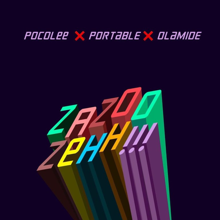 Portable Ft. Olamide & Poco Lee – Zazoo Zehh!!! MP3 DOWNLOAD