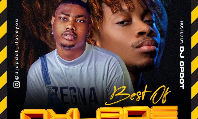 DJ OP Dot – Best Of Oxlade (2022 Mix)