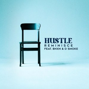 Reminisce Ft. BNXN (Buju) & D Smoke – Hustle MP3 DOWNLOAD