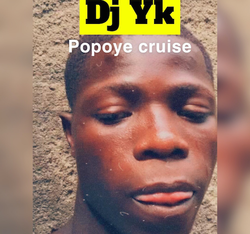 DJ YK – Popoye Cruise MP3 DOWNLOAD
